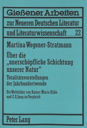 Über die «unerschöpfliche Schichtung unserer Natur» von Wegener,  Martina