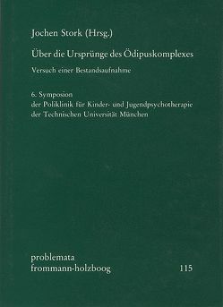 Über die Ursprünge des Ödipuskomplexes von Britton,  Ronald, Chasseguet-Smirgel,  J., Grunberger,  Béla, Holzboog,  Eckhart, Stork,  Jochen, Wurmser,  Leon