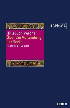 Über die Vollendung der Seele von Fidora,  Alexander, Hillel von Verona, Schwartz,  Yossef