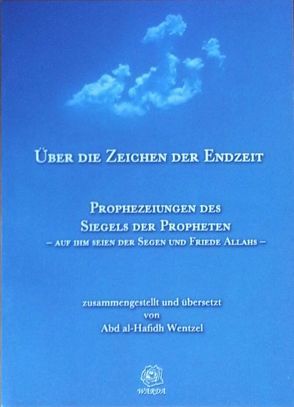 Über die Zeichen der Endzeit von Wentzel,  Abd al-Hafidh