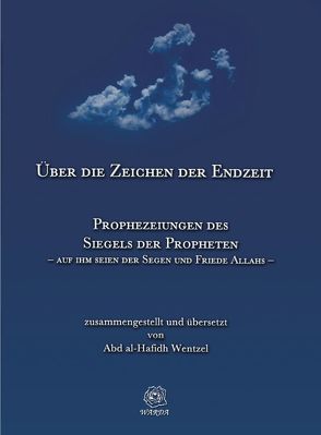 Über die Zeichen der Endzeit von Wentzel,  Abd al-Hafidh