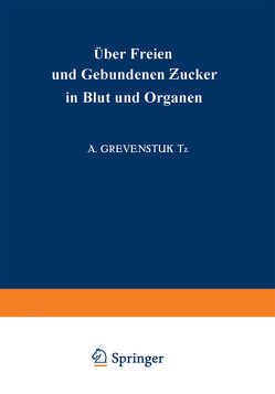 Über Freien und Gebundenen Ƶucker in Blut und Organen von Grevenstuk,  A.