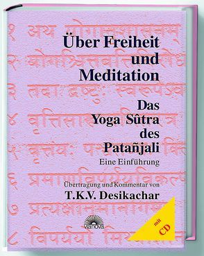 Über Freiheit und Meditation von Desikacher,  T K