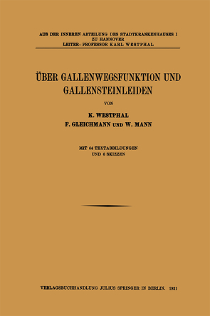 Über Gallenwegsfunktion und Gallensteinleiden von Gleichmann,  F., Mann,  W., Westphal,  K.