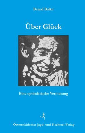 Über Glück von Balke,  Bernd