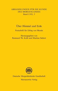 Über Himmel und Erde von Kolb,  Raimund Th, Siebert,  Martina