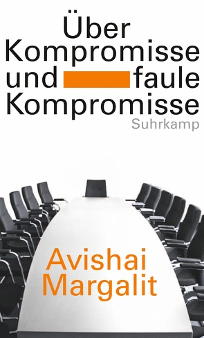 Über Kompromisse – und faule Kompromisse von Bischoff,  Michael, Margalit,  Avishai