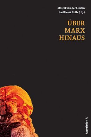 Über Marx hinaus von Henninger,  Max, Linden,  Marcel van der, Roth,  Karl Heinz