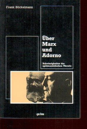 Über Marx und Adorno von Böckelmann,  Frank