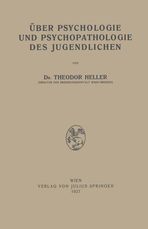 Über Psychologie und Psychopathologie des Jugendlichen von Heller,  Theodor