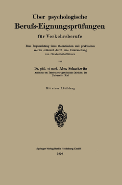 Über psychologische Berufs-Eignungsprüfungen für Verkehrsberufe von Schackwitz,  Alex