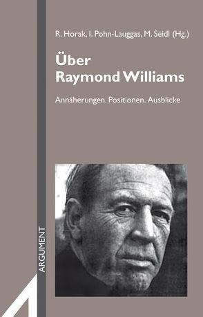 Über Raymond Williams von Horak,  Roman, Pohn-Lauggas,  Ingo, Seidl,  Monika