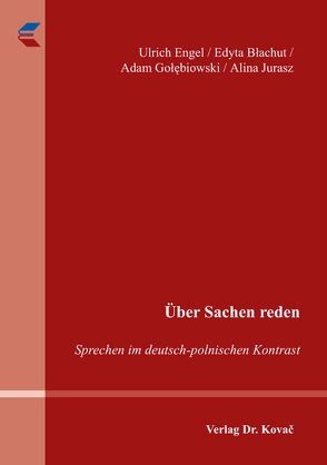 Über Sachen reden von Blachut,  Edyta, Engel,  Ulrich, Gołębiowski,  Adam, Jurasz,  Alina