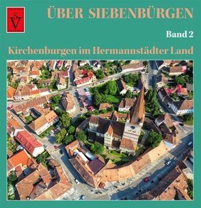 Über Siebenbürgen – Band 2 von Roth,  Anselm, Sopa,  Ovidiu