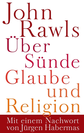 Über Sünde, Glaube und Religion von Adams,  Robert Merrihew, Cohen,  Joshua, Habermas,  Jürgen, Nagel,  Thomas, Rawls,  John, Schwark,  Sebastian