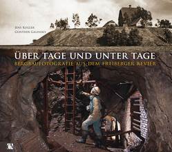 Über Tage und unter Tage von Galinsky,  Gunther, Kugler,  Jens