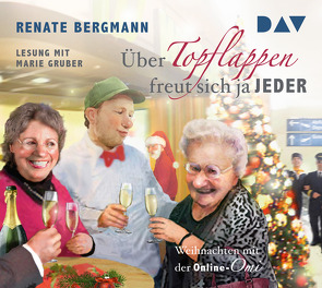 Über Topflappen freut sich ja jeder. Weihnachten mit der Online-Omi von Bergmann,  Renate, Gruber,  Marie