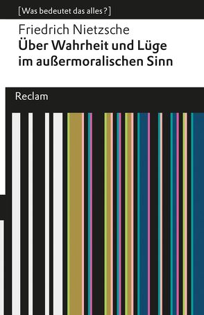 Über Wahrheit und Lüge im außermoralischen Sinne von Nietzsche,  Friedrich, Sina,  Kai