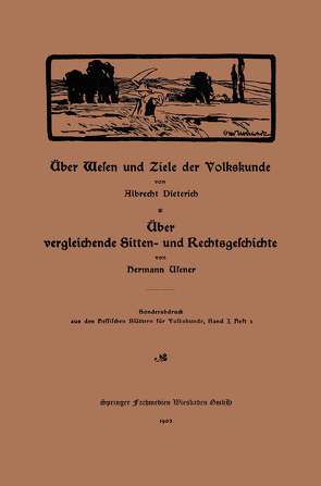 Über Wesen und Ziele der Volkskunde von Dieterich,  Albrecht, Usener,  Hermann