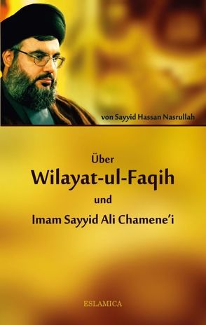 Über Wilayat-ul-Faqih und Imam Sayyid Ali Chamene’i von Nasrullah,  Sayyid Hassan