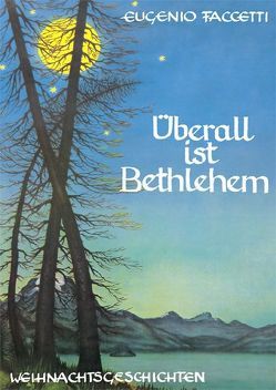Überall ist Bethlehem von Faccetti,  Eugenio, Glade-Regner,  Gerhard