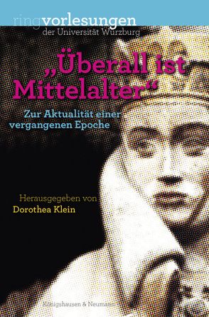 „Überall ist Mittelalter“ von Klein,  Dorothea