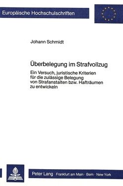 Überbelegung im Strafvollzug von Schmidt,  Johann