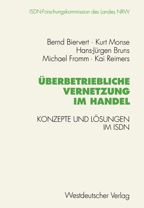 Überbetriebliche Vernetzung im Handel von Biervert,  Bernd, Bruns,  Hans-Jürgen, Fromm,  Michael, Monse,  Kurt, Reimers,  Kai