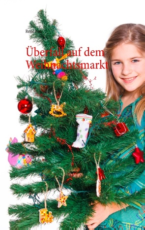 Überfall auf dem Weihnachtsmarkt von Bote,  René