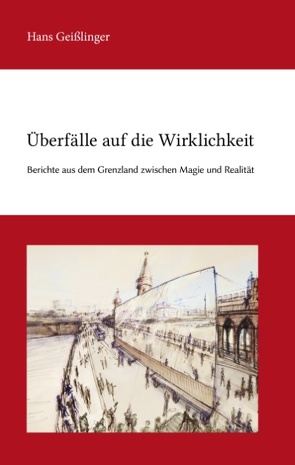 Überfälle auf die Wirklichkeit von Geißlinger,  Hans