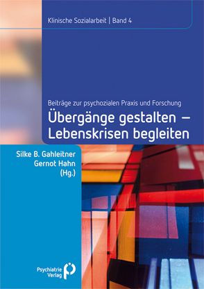 Übergänge gestalten, Lebenskrisen begleiten von Gahleitner,  Silke Birgitta, Hahn,  Gernot