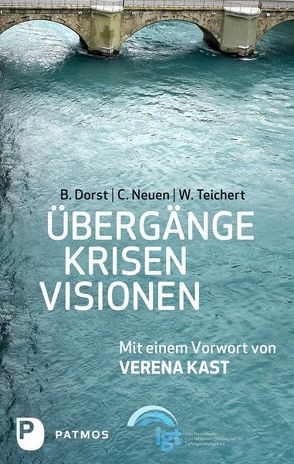 Übergänge – Krisen – Visionen von Dorst,  Brigitte, Neuen,  Christiane, Teichert,  Wolfgang