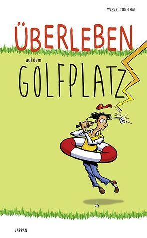 Überleben auf dem Golfplatz von Hausheer,  Roland, Ton-That,  Yves C.