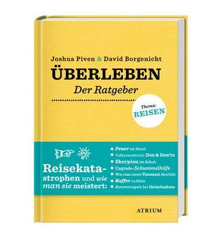 Überleben. Der Ratgeber von Bauer,  Martin, Borgenicht,  David, Piven,  Joshua