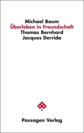 Überleben in Freundschaft von Baum,  Michael