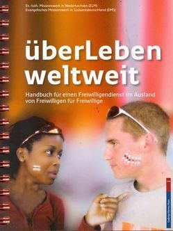 überLeben weltweit von Ev.-luth. Missionswerk in Niedersachsen (ELM), Evangelisches Missionswerk in Südwestdeutschland (EMS)