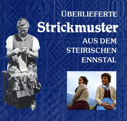 Überlieferte Strickmuster aus dem steirischen Ennstal. von Erlbacher,  Maria