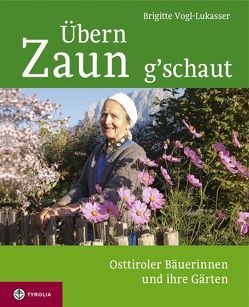 Übern Zaun g’schaut von Vogl-Lukasser,  Brigitte