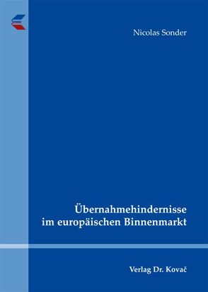 Übernahmehindernisse im europäischen Binnenmarkt von Sonder,  Nicolas