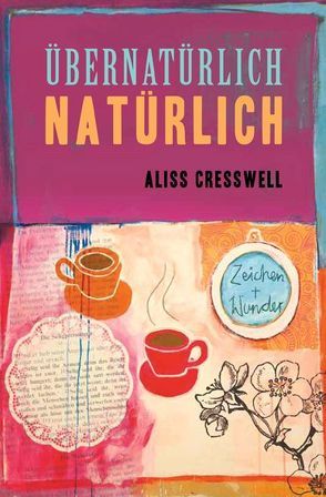 Übernatürlich Natürlich von Cresswell,  Aliss, Petri,  Judith