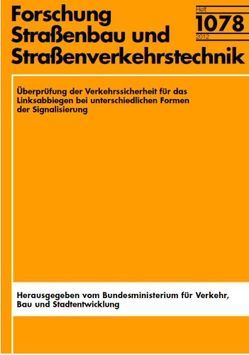 Überprüfung der Verkehrssicherheit für das Linksabbiegen bei unterschiedlichen Formen der Signalisierung von Baier,  Michael M, Baier,  Reinhold, Klemps-Kohnen,  Alexandra, Leu,  Philipp, Mueller,  Andreas