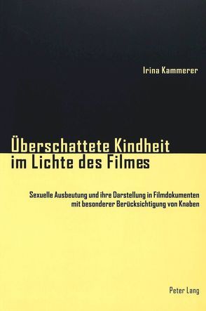 Überschattete Kindheit im Lichte des Filmes von Kammerer,  Irina