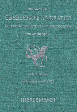 Übersetzte Literatur in deutschsprachigen Anthologien. Eine Bibliographie. von Essmann,  Helga, Leupold,  Heike, Paul,  Fritz