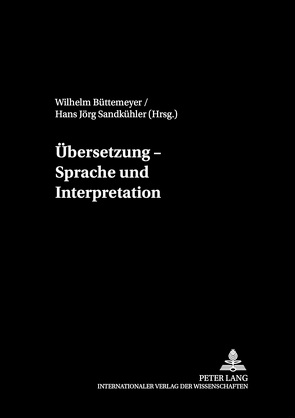 Übersetzung – Sprache und Interpretation von Büttemeyer,  Wilhelm, Sandkühler,  Hans Jörg