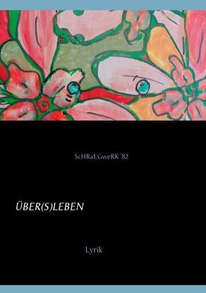 ÜBER(S)LEBEN von ScHRaEGweRK ´82