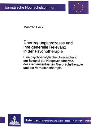 Übertragungsprozesse und ihre generelle Relevanz in der Psychotherapie von Heck,  Manfred