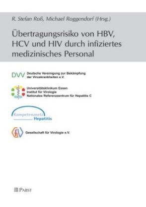 Übertragungsrisiko von HBV, HCV und HIV durch infiziertes medizinisches Personal von Roggendorf,  Michael, Ross,  R Stefan