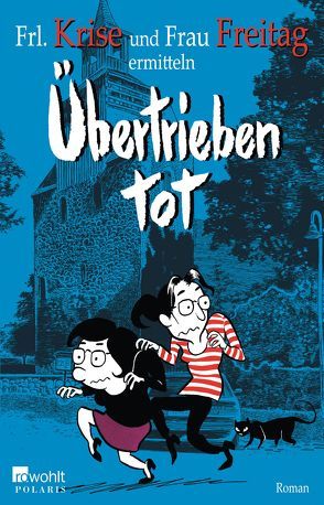 Übertrieben tot von Frau Freitag, Frl. Krise