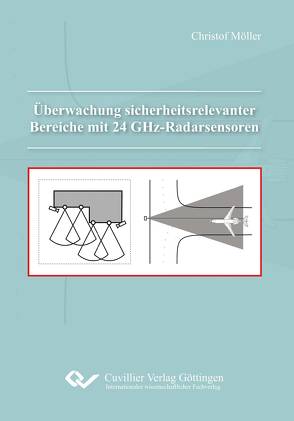 Überwachung sicherheitsrelevanter Bereiche mit 24 GHz-Radarsensoren von Möller,  Christof