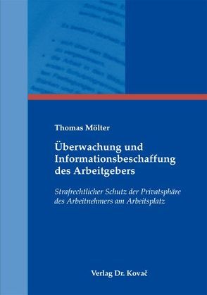 Überwachung und Informationsbeschaffung des Arbeitgebers von Mölter,  Thomas